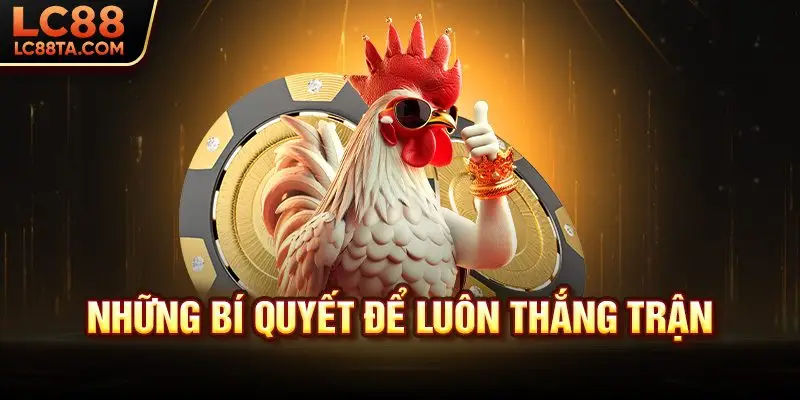 Những bí quyết để luôn thắng trận 