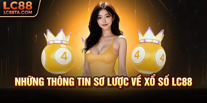 Những thông tin sơ lược về xổ số LC88